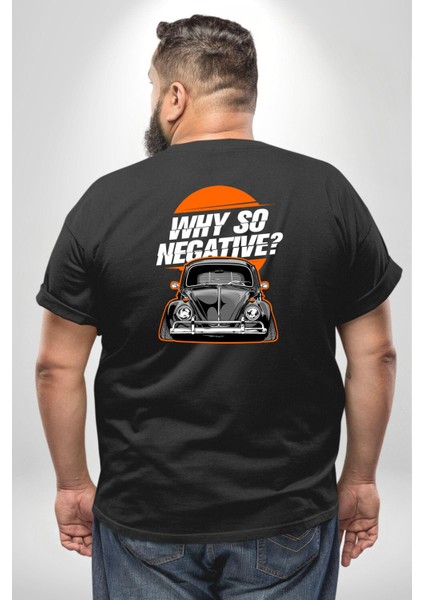 Neden Bu Kadar Negatif Büyük Beden Siyah Tişört Kadın Erkek Ünisex Sırt Baskılı