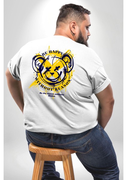 Sebep Olmadan Mutlu Ol Büyük Beden Beyaz Tişört Kadın Erkek Ünisex Sırt Baskılı