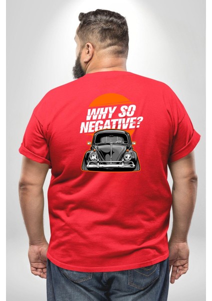 Neden Bu Kadar Negatif Büyük Beden Kırmızı Tişört Kadın Erkek Ünisex Sırt Baskılı