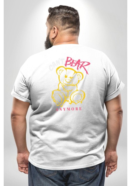 Daha Fazla Dayanamıyorum Teddy Büyük Beden Beyaz Tişört Kadın Erkek Ünisex Sırt Baskılı