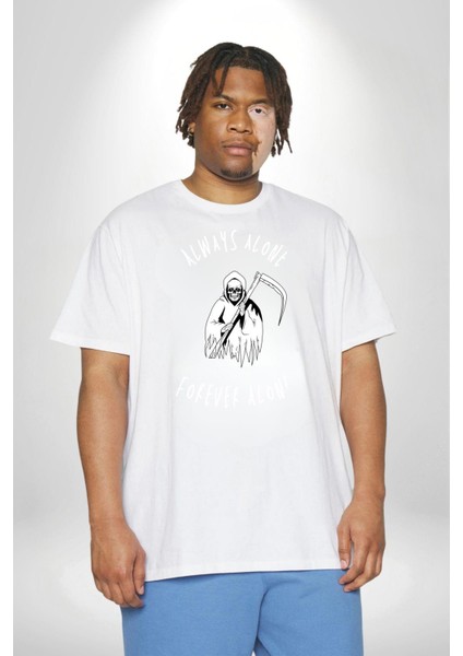 Her Zaman Yalnız Daima Yalnızlık Azrail Beyaz Büyük Beden Kadın Erkek Ünisex Basic Ön Baskılı Tişört modelleri