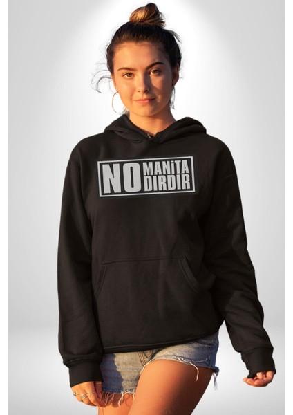No Manita No Dırdır Yazılı Kadın Erkek Siyah Kapüşonlu Sweatshirt Hoodie