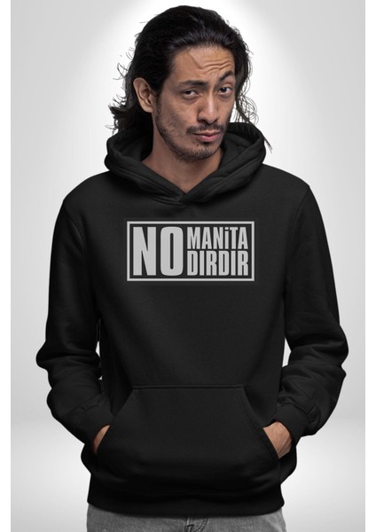 No Manita No Dırdır Yazılı Kadın Erkek Siyah Kapüşonlu Sweatshirt Hoodie