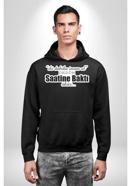 Iki Dakika Insan Ol Dedim Saatine Baktı Yazılı Kadın Erkek Siyah Kapüşonlu Sweatshirt Hoodie fiyatları