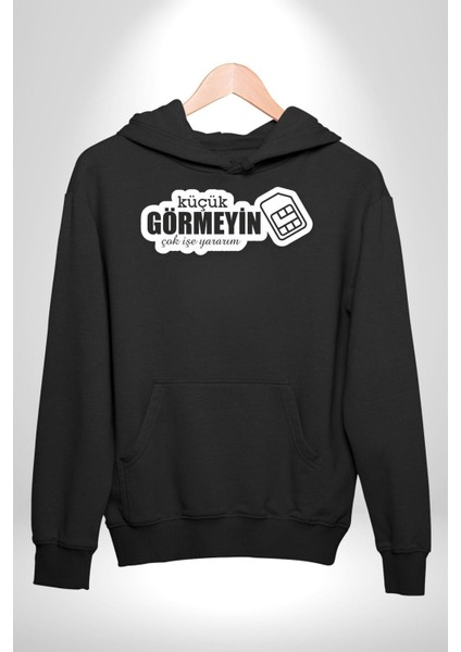 Küçük Görmeyin Çok Işe Yararım Sim Kart Yazılı Kadın Erkek Siyah Kapüşonlu Sweatshirt Hoodie fiyatları
