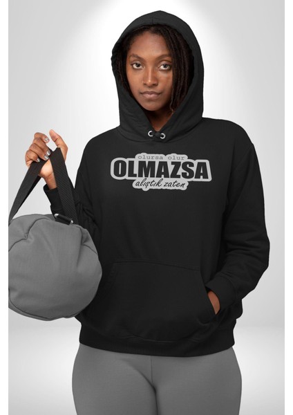 Olursa Olur Olmazsa Alıştık Zaten Yazılı Kadın Erkek Siyah Kapüşonlu Sweatshirt Hoodie fırsatları