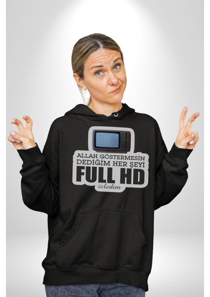 Allah Göstermesin Dediğim Her Şeyi Full Hd Izledim Yazılı Kadın Erkek Siyah Kapüşonlu Sweatshirt Hoodie modelleri