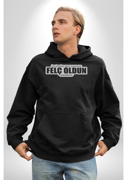 Bu Kadar Geç Yazınca Oldun Sandım Yazılı Kadın Erkek Siyah Kapüşonlu Sweatshirt Hoodie modelleri