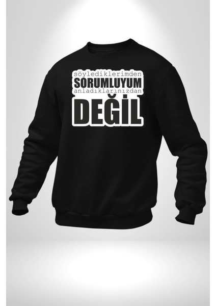 Söylediklerimden Sorumluyum Anladıklarınızdan Değil Yazılı Kadın Erkek Siyah Sweatshirt fiyatları