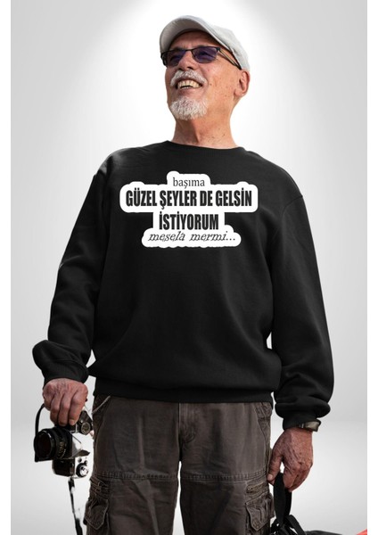 Başıma Güzel Şeylerde Gelsin Istiyorum Mesela Mermi Yazılı Kadın Erkek Siyah Sweatshirt