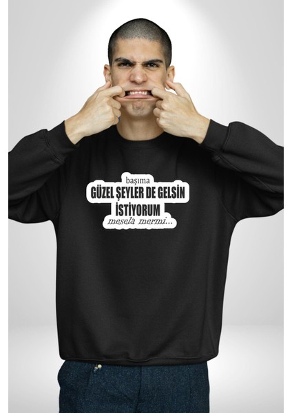 Başıma Güzel Şeylerde Gelsin Istiyorum Mesela Mermi Yazılı Kadın Erkek Siyah Sweatshirt