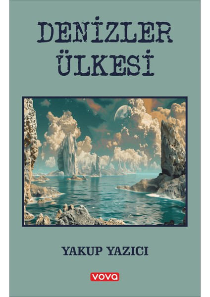 Denizler Ülkesi - Yakup Yazıcı