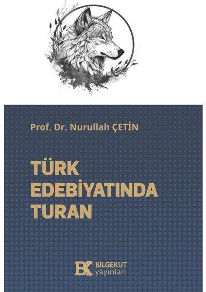 Türk Edebiyatında Turan - Nurullah Çetin