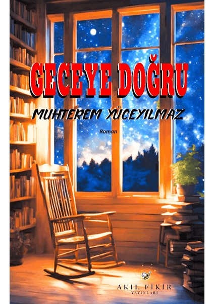 Geceye Doğru - Muhterem Yüceyılmaz