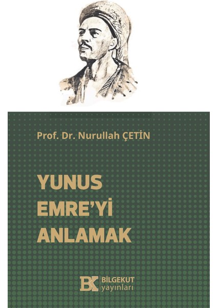 Yunus Emre’yi Anlamak - Nurullah Çetin