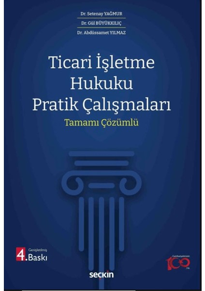 Ticari İşletme Hukuku Pratik Çalışmaları - Setenay Yağmur