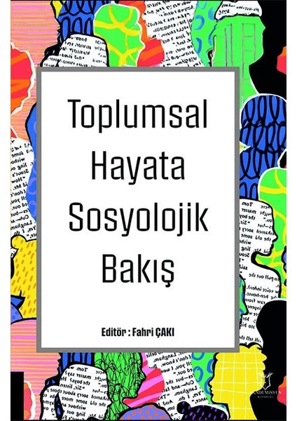 Toplumsal Hayata Sosyolojik Bakış - Fahri Çakı