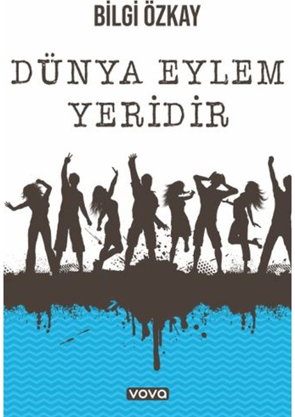 Dünya Eylem Yeridir - Bilgi Özkay