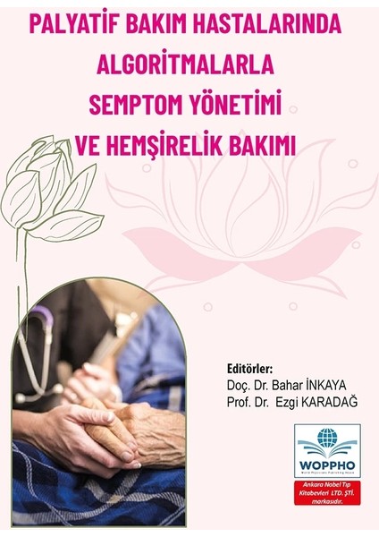 Palyatif Bakım Hastalarında Algoritmalarla Semptom Yönetimi ve Hemşirelik Bakımı