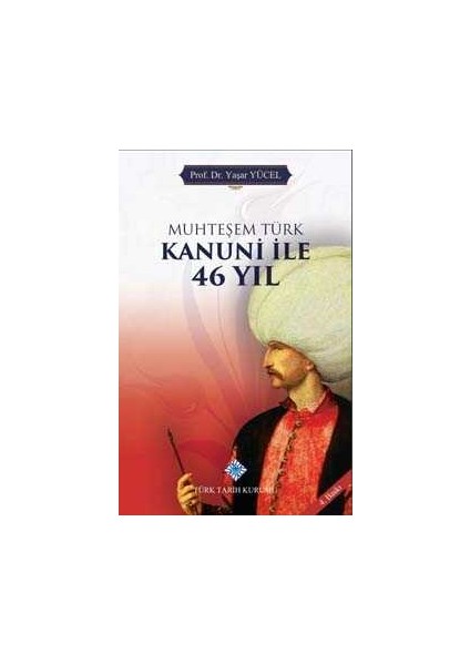 Muhteşem Türk Kanuni ile 46 Yıl - Kanuni Sultan Süleyman ve Zamanı 2 Kitap