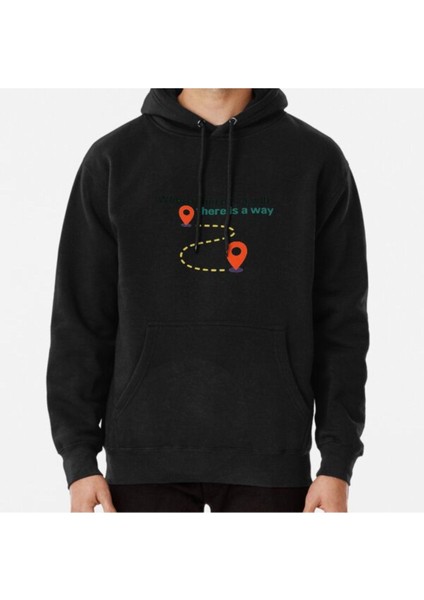 Unisex Where There Is A Will There Is A Way. Baskılı Sweatshirt