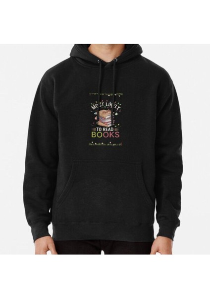 Unisex Most Likely To Read Books Baskılı Sweatshirt