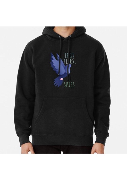 Unisex If It Flies It Spies Funny Birds Are Not Real Baskılı Sweatshirt