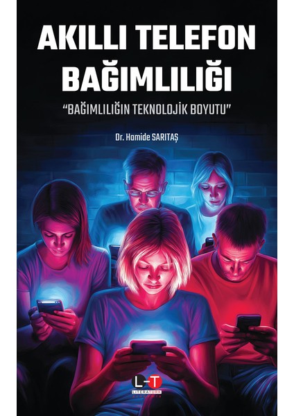 Akıllı Telefon Bağımlılığı - “bağımlılığın Teknolojik Boyutu”