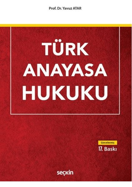 Türk Anayasa Hukuku - Yavuz Atar