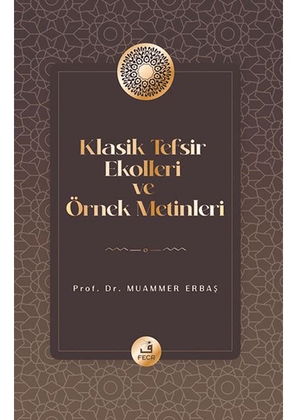 Klasik Tefsir Ekolleri ve Örnek Metinleri - Muammer Erbaş