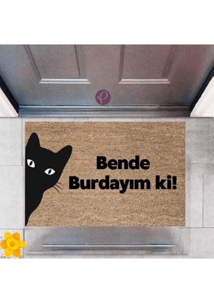 Kapı Önü Paspası Dekoratif Dijital Baskı Bende Burdayım Ki P 2412