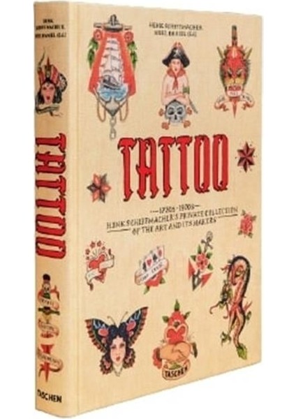 Taschen Tattoo 1730S-1970S Henk Schiffmacher's Private Collection