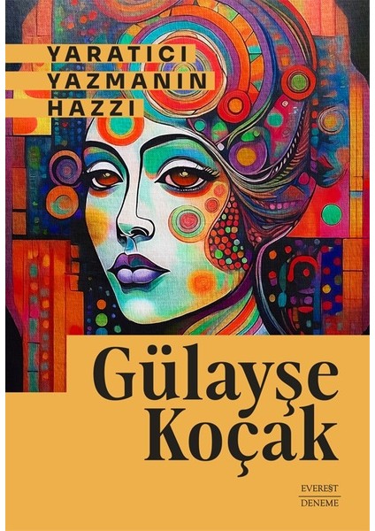 Yaratıcı Yazmanın Hazzı - Gülayşe Koçak