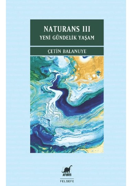 Naturans 3: Yeni Gündelik Yaşam - Çetin Balanuye