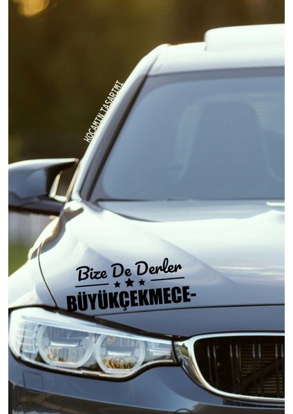 Istanbul Büyükçekmece Siyah Araç Sticker 40X15 cm Bize De Derler Büyükçekmeceli Özel Tasarım Oto Sticker