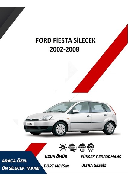 Ford Fiesta 2002-2008 Uyumlu Model Aralığı Muz Silecek Sürücü Taraf 550MM Yolcu Taraf 400MM