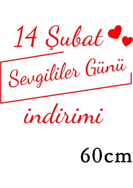 14 Şubat Temalı Kırmızı 60 cm Sticker Yazısı, Salon ve Oturma Odası İçin fiyatları