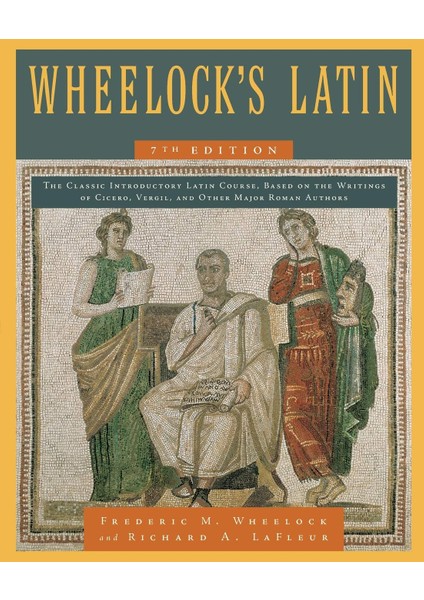Wheelock's Latin, 7th Edition (The Wheelock's Latin Series)