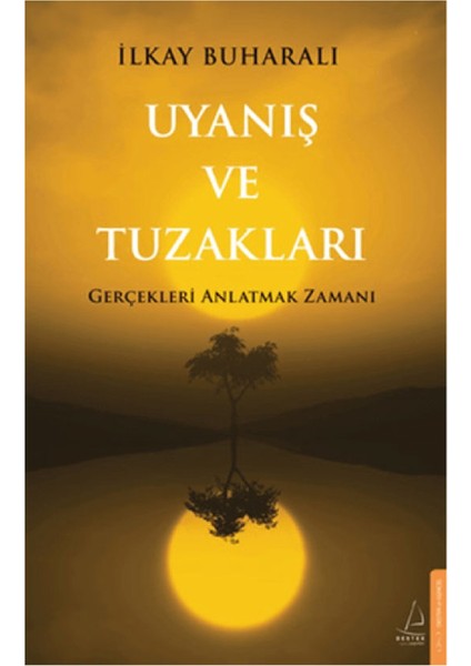 Uyanış ve Tuzakları(Ilkay Buharalı)+Kendine Akan Nehir(Zuhal Doğan) 2 Kitap - Destek Yayınları