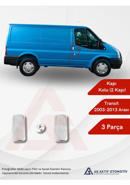 Ford Transit Van Kapı Kolu (2 Kapı) 3 Parça 2003-2013 Krom Paslanmaz Çelik