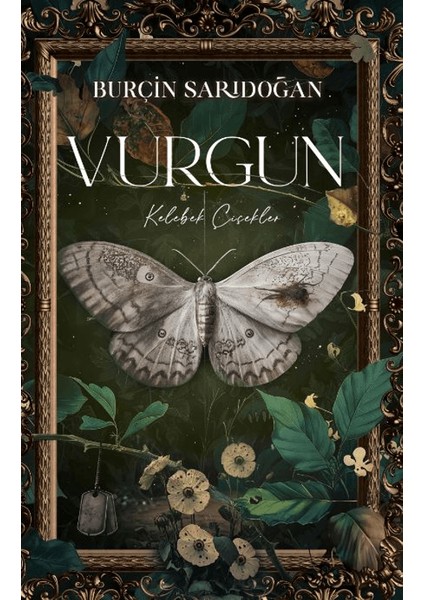 Vurgun Kelebek Çiçekler (Ciltli) - Burçin Sarıdoğan