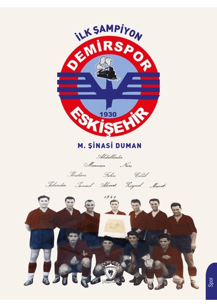 İlk Şampiyon Eskişehir Demirspor - M.Şinasi Duman