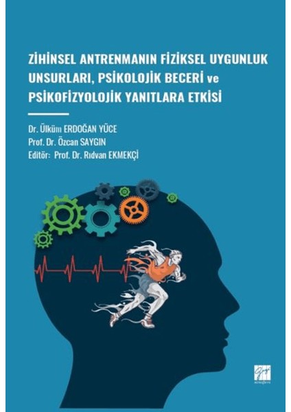 Zihinsel Antrenmanın Fiziksel Uygunluk Unsurları, Psikolojik Beceri ve Psikofizyolojik Yanıtlara Etkisi - Ülküm Erdoğan Yüce