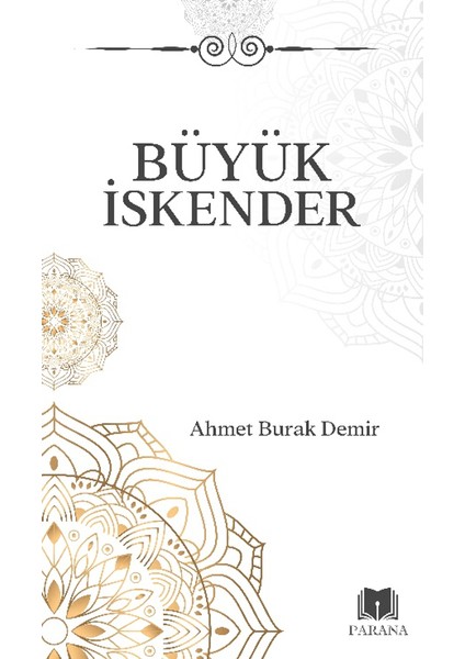 Büyük İskender - Ahmet Burak Demir