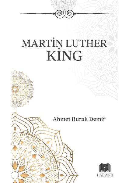 Martin Luther King - Ahmet Burak Demir