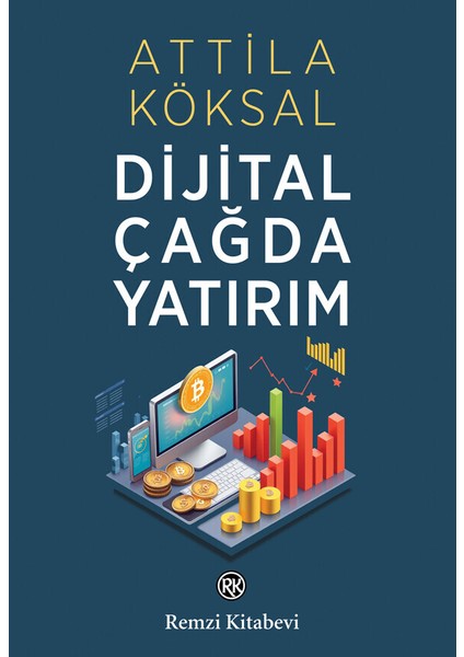 Dijital Çağda Yatırım - Attila Köksal