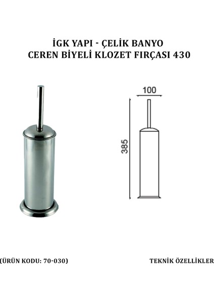 Çelik Banyo Ceren Klozet Fırçası Biyeli 304 (70-030)