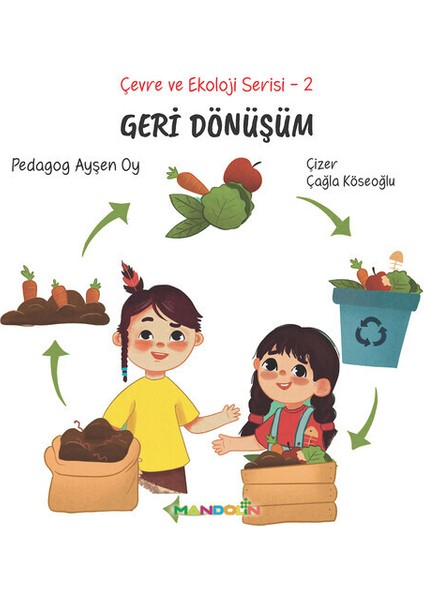 Çevre ve Ekoloji Serisi 2 - Geri Dönüşüm - Ayşen Oy