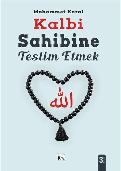 Kalbi Sahibine Teslim Etmek - Muhammet Koral