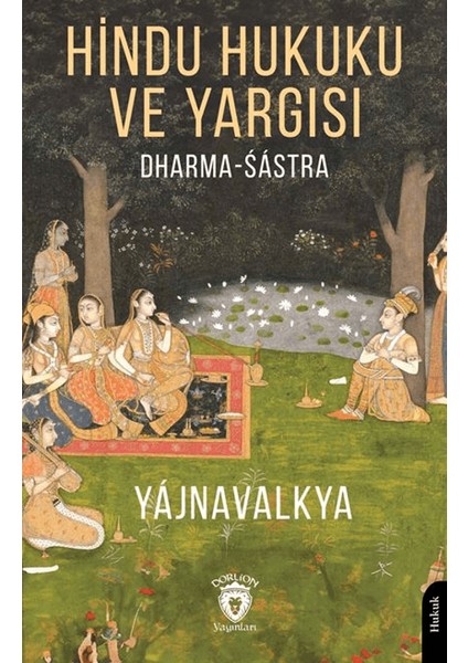 Hindu Hukuku ve Yargısı Dharma – Śastra - Yájnavalkya